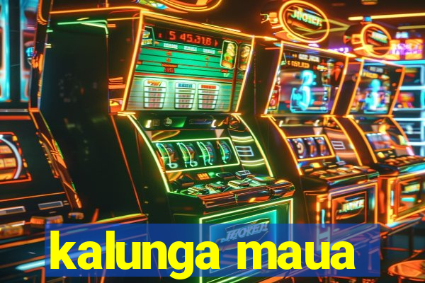 kalunga maua
